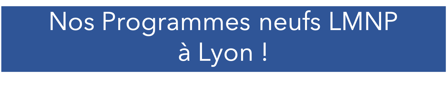 Nos programmes neufs en LMNP à lyon